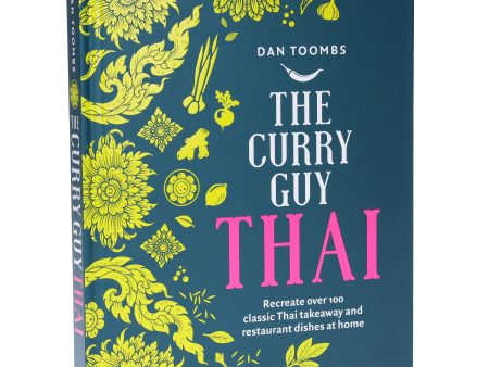 Curry Guy Thai: Recreate Over 100 Classic Thai Takeaway Dishes at Home by Dan Toombs - Non Fiction - Hardback For Cheap