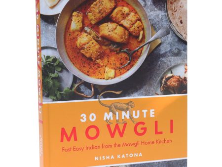 30 Minute Mowgli: Fast Easy Indian from the Mowgli Home Kitchen by Nisha Katona - Non Fiction - Hardback For Discount