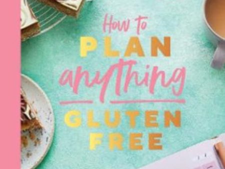 How to Plan Anything Gluten Free by Becky Excell For Discount