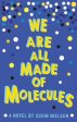 We Are All Made of Molecules Hot on Sale