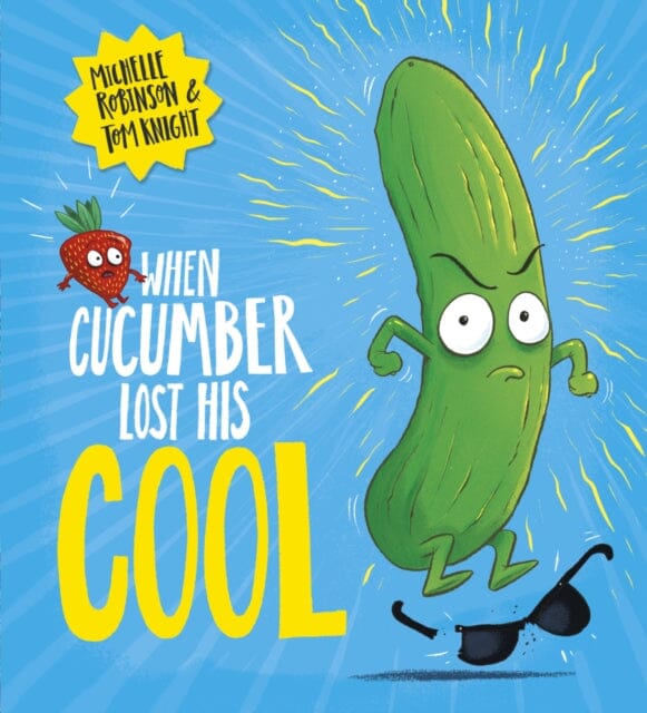 When Cucumber Lost His Cool (PB) by Michelle Robinson For Discount