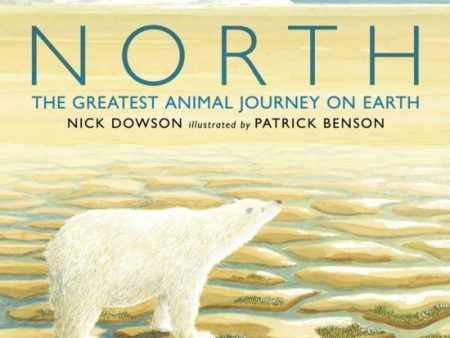 North : The Greatest Animal Journey on Earth For Discount