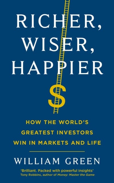 Richer, Wiser, Happier : How the World s Greatest Investors Win in Markets and Life Supply