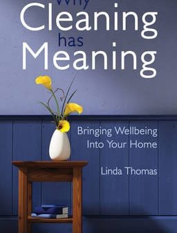 Why Cleaning Has Meaning: Bringing Wellbeing Into Your Home Online now