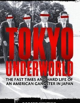 Tokyo Underworld: The fast times and hard life of an American Gangster in Japan Online now